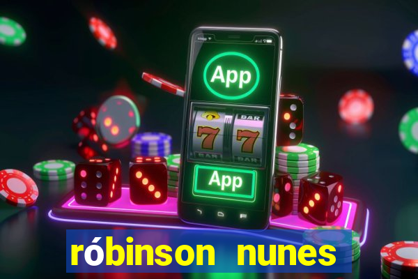 róbinson nunes empresário fortuna